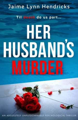 Her Husband's Murder de Jaime Lynn Hendricks