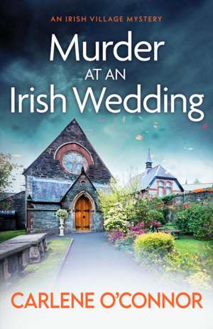 Murder at an Irish Wedding de Carlene O'Connor