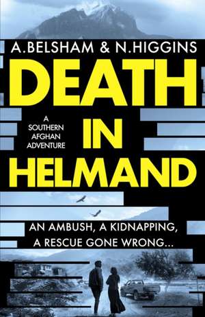 Death in Helmand de Alison Belsham