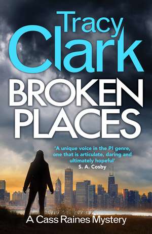 Broken Places: A gripping private investigator series de Tracy Clark