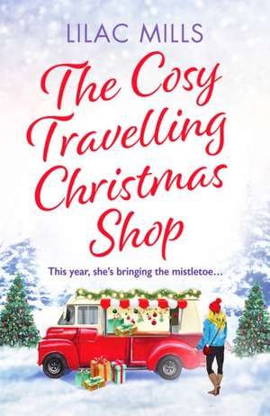 The Cosy Travelling Christmas Shop de Lilac Mills