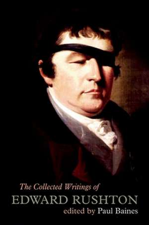 The Collected Writings of Edward Rushton – (1756–1814) de Edward Rushton