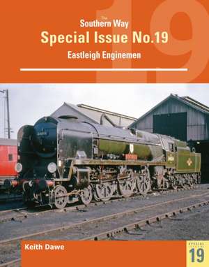 Southern Way Special 19 Eastleigh Enginemen de Keith Dawe