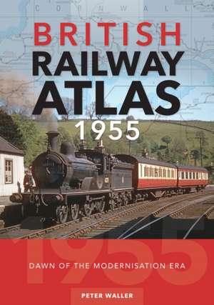 British Railway Atlas 1955 de Peter Waller