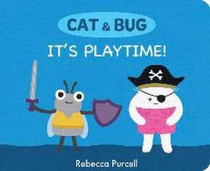 Cat & Bug: It's Playtime! de Rebecca Purcell