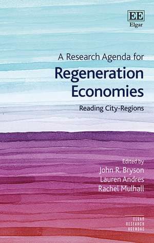 A Research Agenda for Regeneration Economies – Reading City–Regions de John R. Bryson