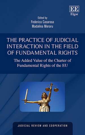 The Practice of Judicial Interaction in the Field of Fundamental Rights – The Added Value of the Charter of Fundamental Rights of the EU de Federica Casarosa