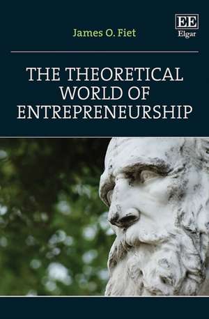 The Theoretical World of Entrepreneurship de James O. Fiet