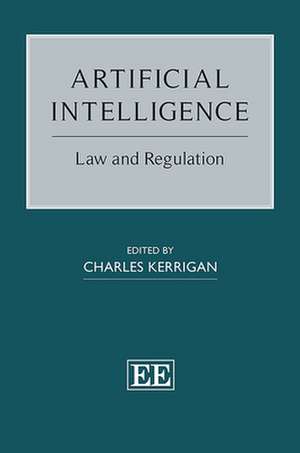 Artificial Intelligence – Law and Regulation de Charles Kerrigan