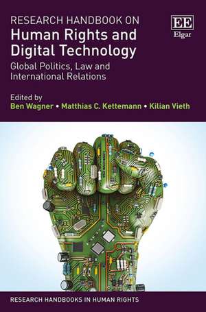 Research Handbook on Human Rights and Digital Te – Global Politics, Law and International Relations de Ben Wagner