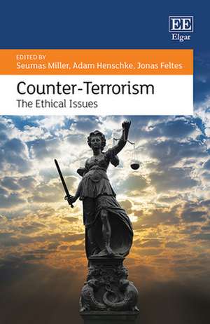 Counter–Terrorism – The Ethical Issues de Seumas Miller