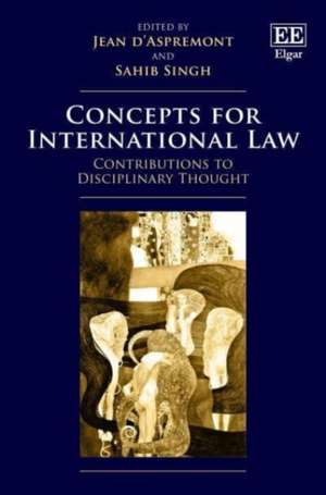 Concepts for International Law – Contributions to Disciplinary Thought de Jean D′aspremont