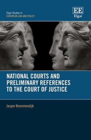 National Courts and Preliminary References to the Court of Justice de Jasper Krommendijk