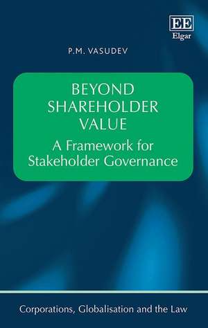 Beyond Shareholder Value – A Framework for Stakeholder Governance de P. M. Vasudev