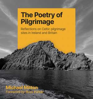 The Poetry of Pilgrimage de Michael Mitton