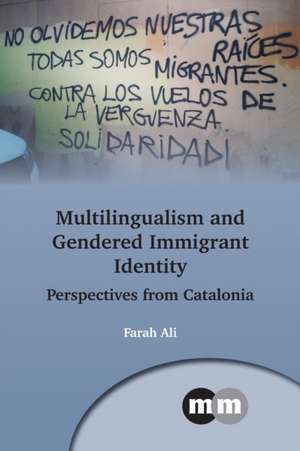 Multilingualism and Gendered Immigrant Identity de Farah Ali