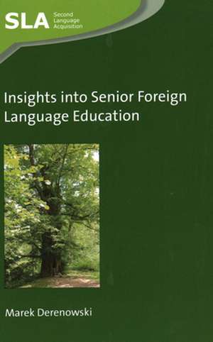 Insights into Senior Foreign Language Education de Marek Derenowski