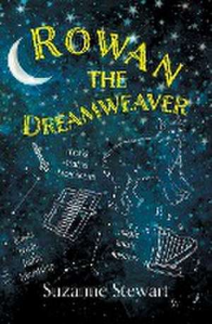 Rowan the Dreamweaver de Suzanne Stewart