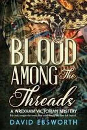 Blood Among The Threads de David Ebsworth