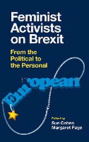 Feminist Activists on Brexit – From the Political to the Personal de Sue Cohen