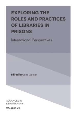 Exploring the Roles and Practices of Libraries i – International Perspectives de Jane Garner