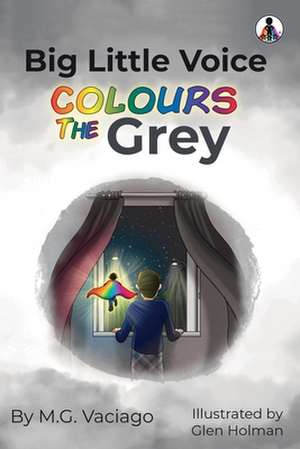 Big Little Voice Colours the Grey de M. G. Vaciago