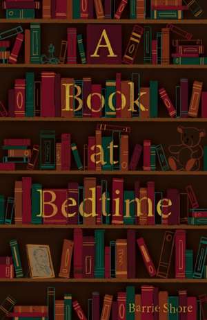 A Book at Bedtime de Barrie Shore