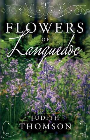 Flowers of Languedoc de Judith Thomson