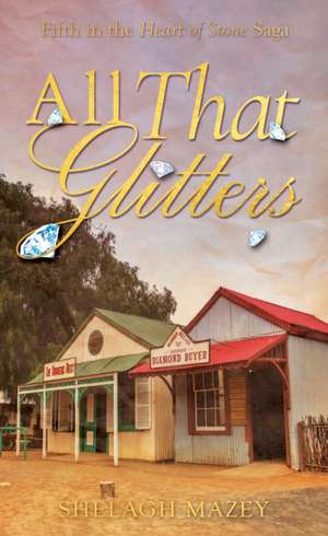 All That Glitters de Shelagh Mazey