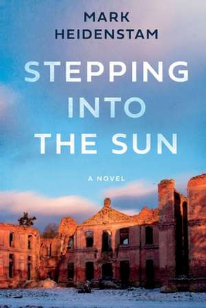 Stepping into the Sun de Mark Heidenstam