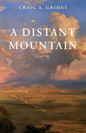 A Distant Mountain de Craig A. Grimes