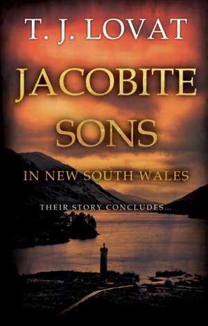 Jacobite Sons in New South Wales de T. J. Lovat