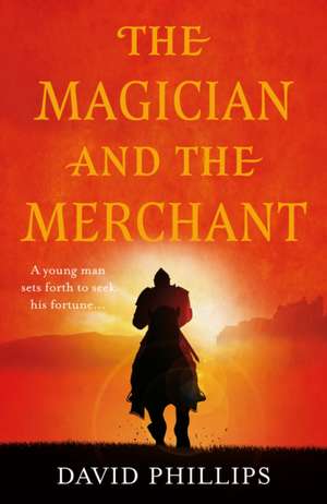 The Magician and the Merchant de David Phillips