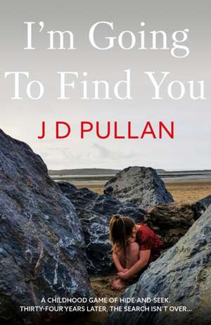 I'm Going to Find You de J D Pullan