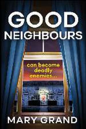 Good Neighbours de Mary Grand