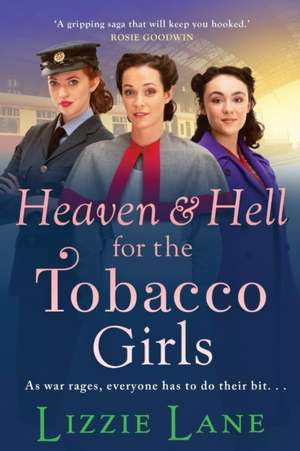 Heaven and Hell for the Tobacco Girls de Lizzie Lane