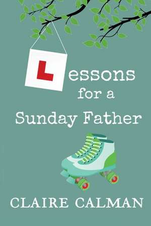 Lessons For A Sunday Father de Claire Calman