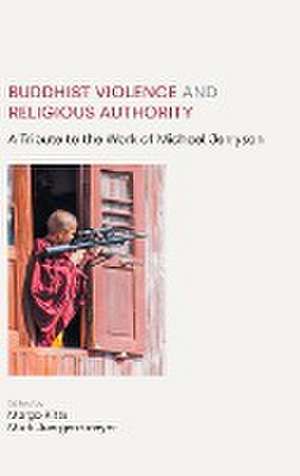 Buddhist Violence and Religious Authority de Mark Mark Juergensmeyer