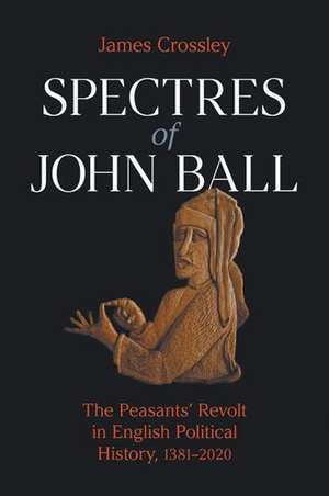 Spectres of John Ball de James Crossley