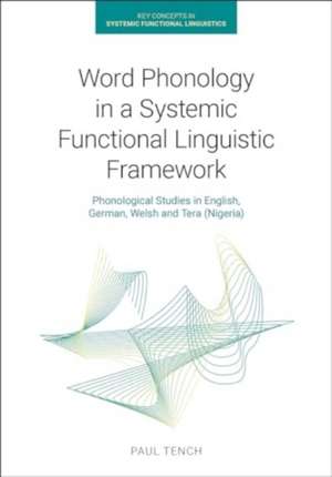 Word Phonology in a Systemic Functional Linguistic Framework de Paul Tench