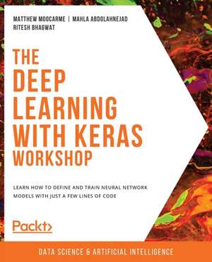 The Deep Learning with Keras Workshop de Matthew Moocarme