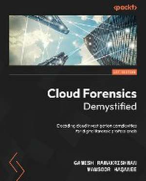 Cloud Forensics Demystified de Ganesh Ramakrishnan