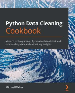 Python Data Cleaning Cookbook de Michael Walker