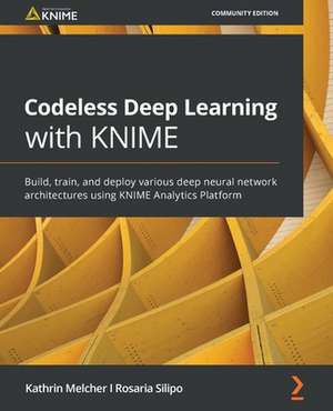 Codeless Deep Learning with KNIME de Kathrin Melcher