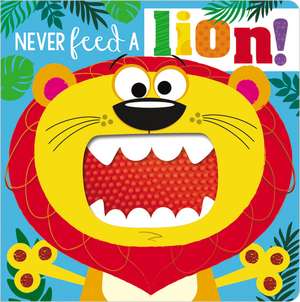 Never Feed a Lion! de Ltd. Make Believe Ideas