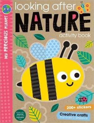 My Precious Planet Looking After Nature Activity Book de Elanor Best