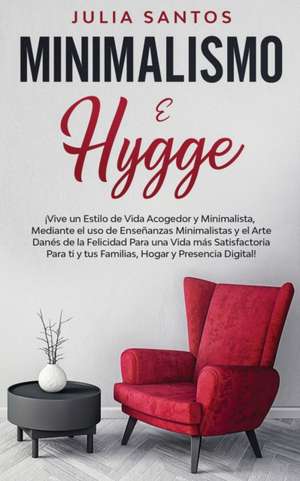 Minimalismo e Hygge de Julia Santos