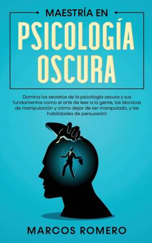 Maestría en Psicología Oscura de Marcos Romero