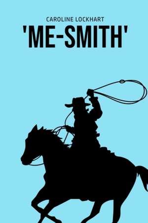 'Me-Smith' de Caroline Lockhart