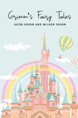 Grimm's Fairy Tales de Wilhem Grimm